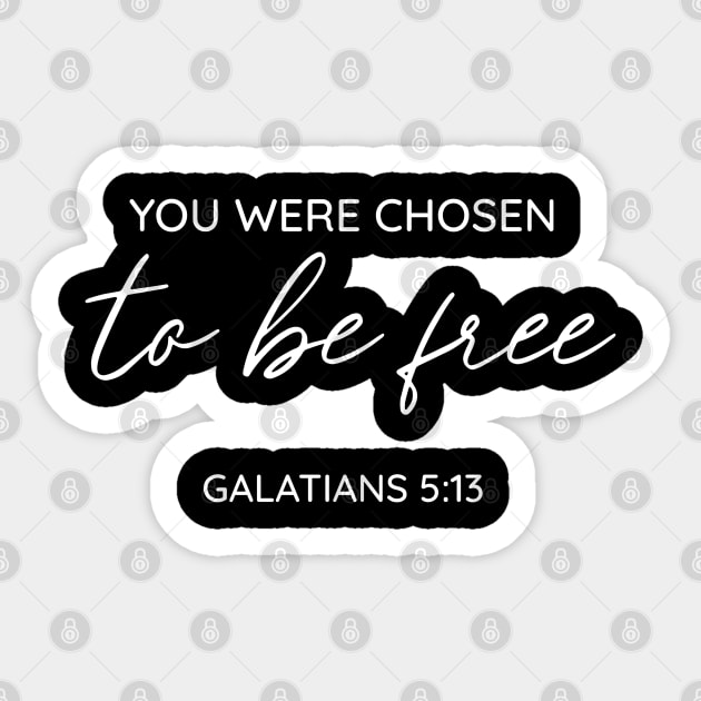 You Were Chosen To Be Free, Galatians 5:13, Christian, Bible Verse, Believer, Christian Quote Sticker by ChristianLifeApparel